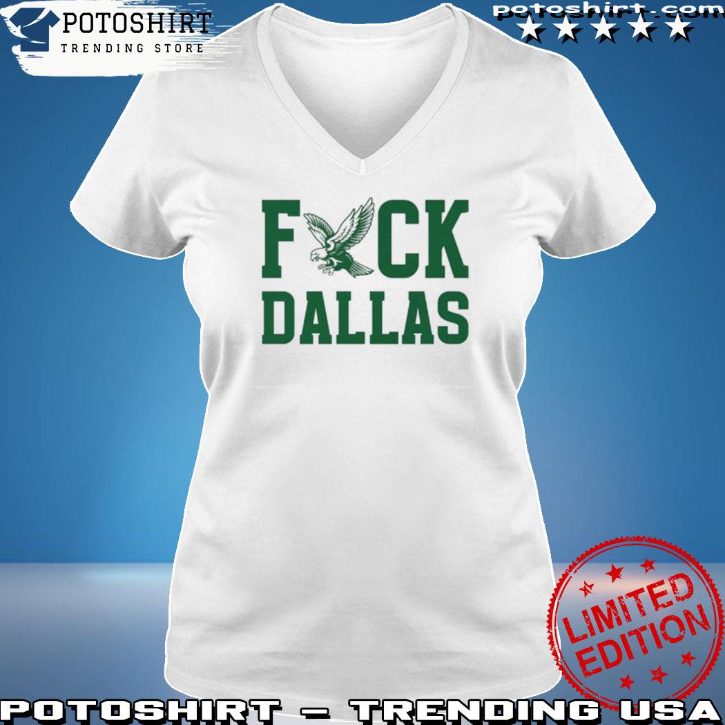 Fuck Dallas Shirt Philadelphia Football Shirt Fuck Dallas T Shirt