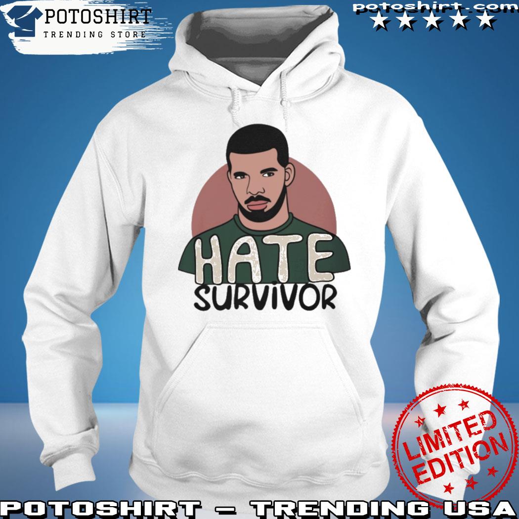 Drake Inspired Hate Survivor Hoodie Ovo, Sweatshirt, Shirt - Bring Your  Ideas, Thoughts And Imaginations Into Reality Today