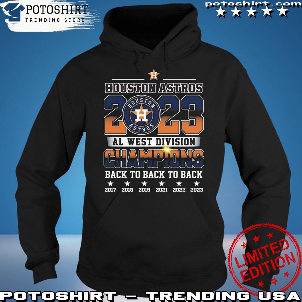 Back 2 Back 2 Back AL West Division 2021 2022 2023 Champions Houston Astros  baseball shirt, hoodie, sweater and long sleeve