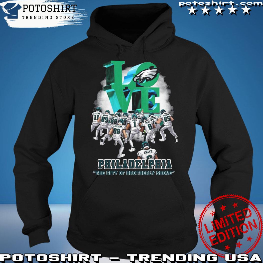 Love Philadelphia The City Of Brotherly Shove Philadelphia Eagles T Shirt,  hoodie, sweater, long sleeve and tank top