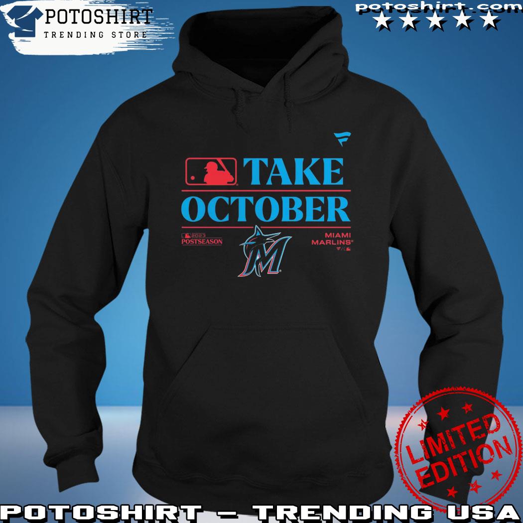 Take October 2023 Miami Marlins Baseball Shirt, hoodie, sweater