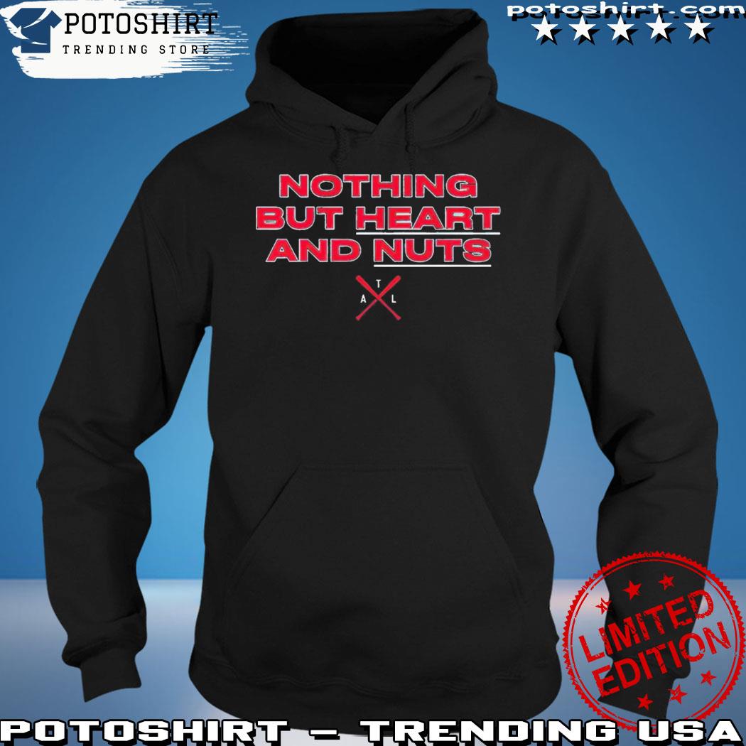 Official Nothing But Heart And Nuts Atlanta Braves T-Shirt, hoodie,  sweater, long sleeve and tank top