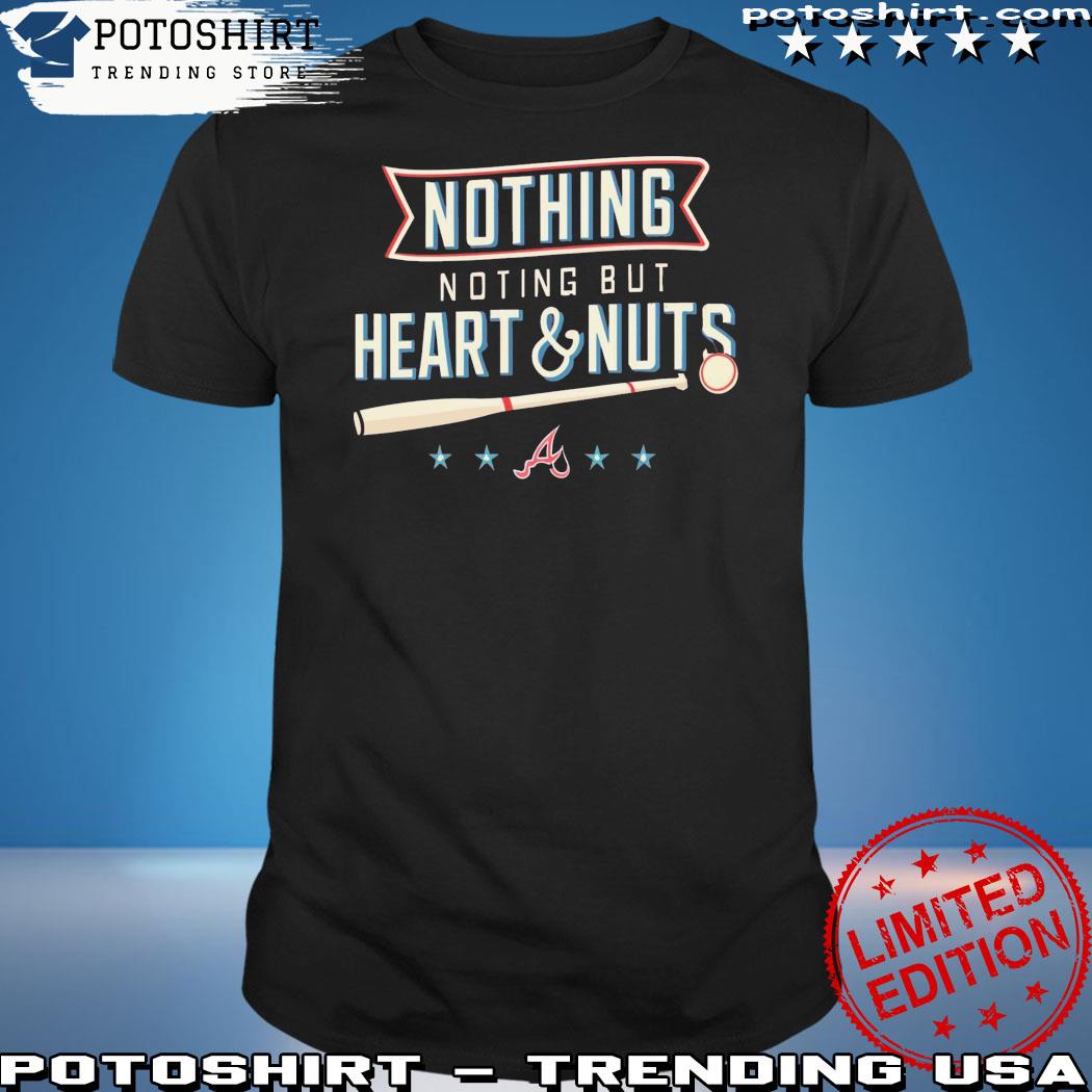 Braves AJ Minter Nothing But Heart And Nuts Shirt, hoodie, sweater