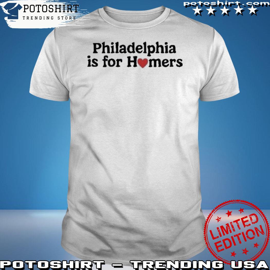 Philadelphia is for Homers