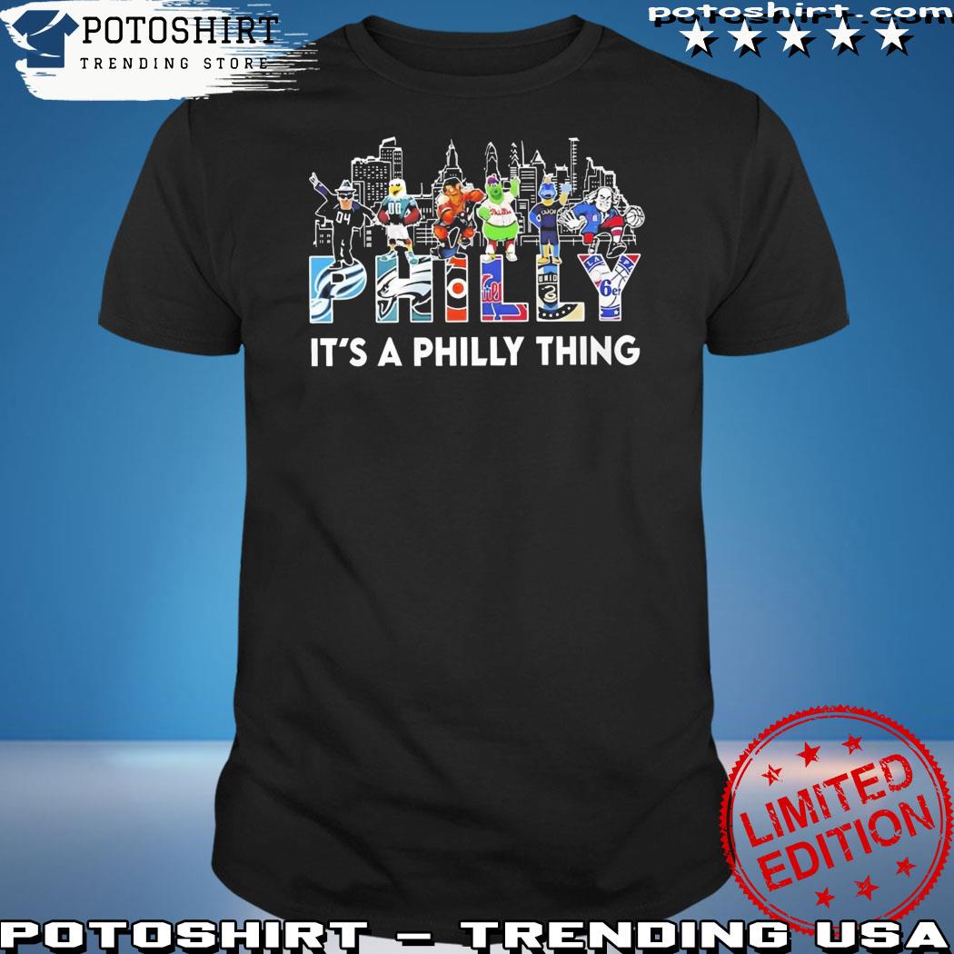 Philly Mascot It's A Philly thing shirt, hoodie, sweater, long sleeve and  tank top