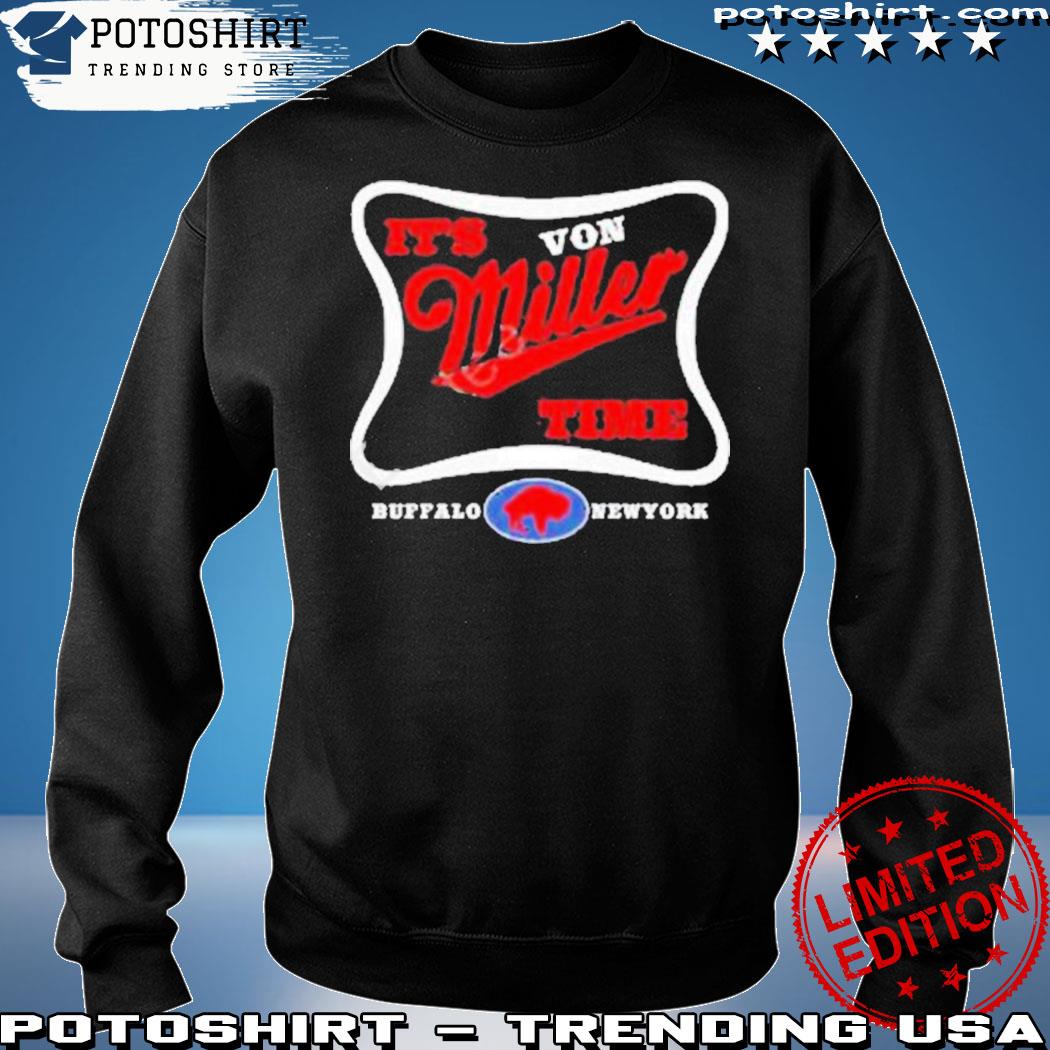 Buffalo Bills Mafia It'S Von Miller Time Shirt, hoodie, sweater, long  sleeve and tank top