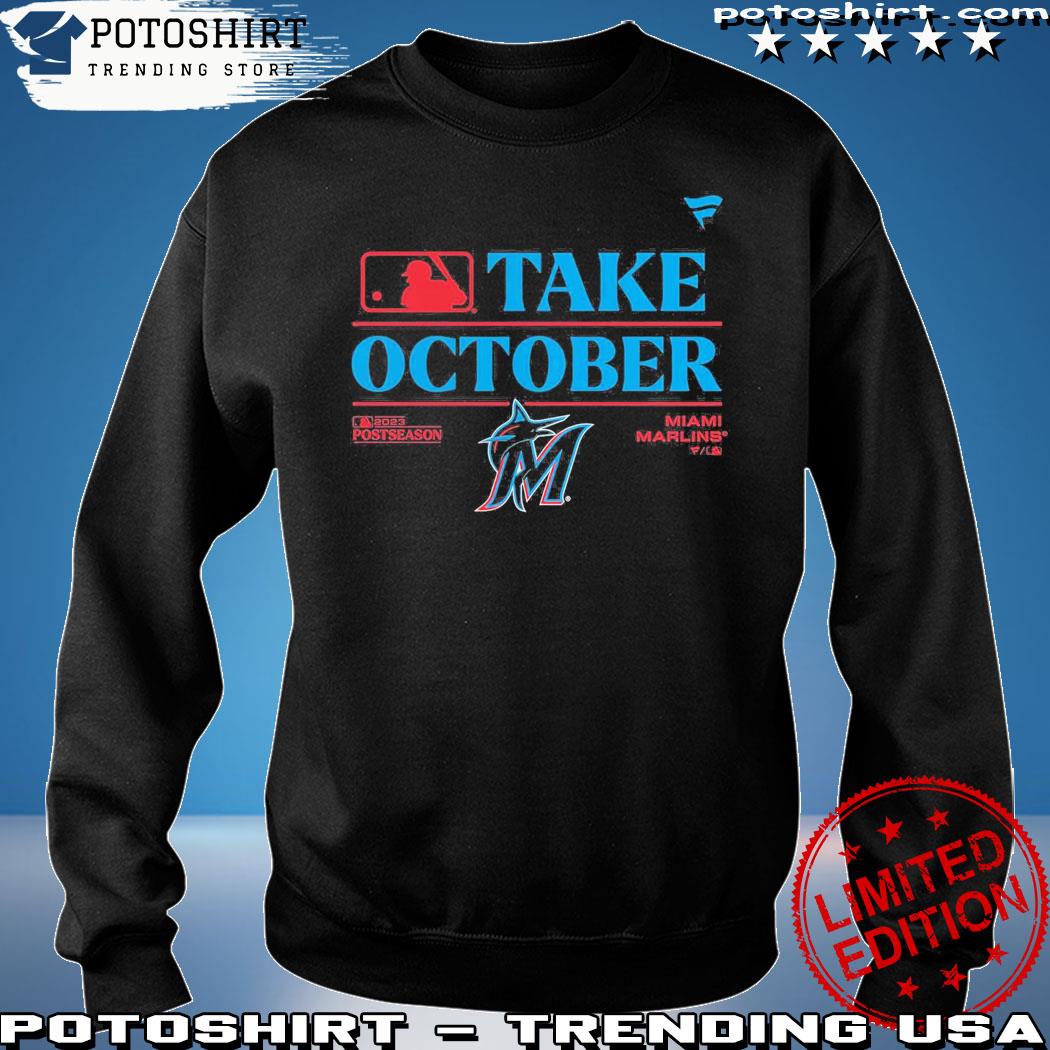 Take October Miami Marlins 2023 Postseason T-Shirt, hoodie, sweater, long  sleeve and tank top