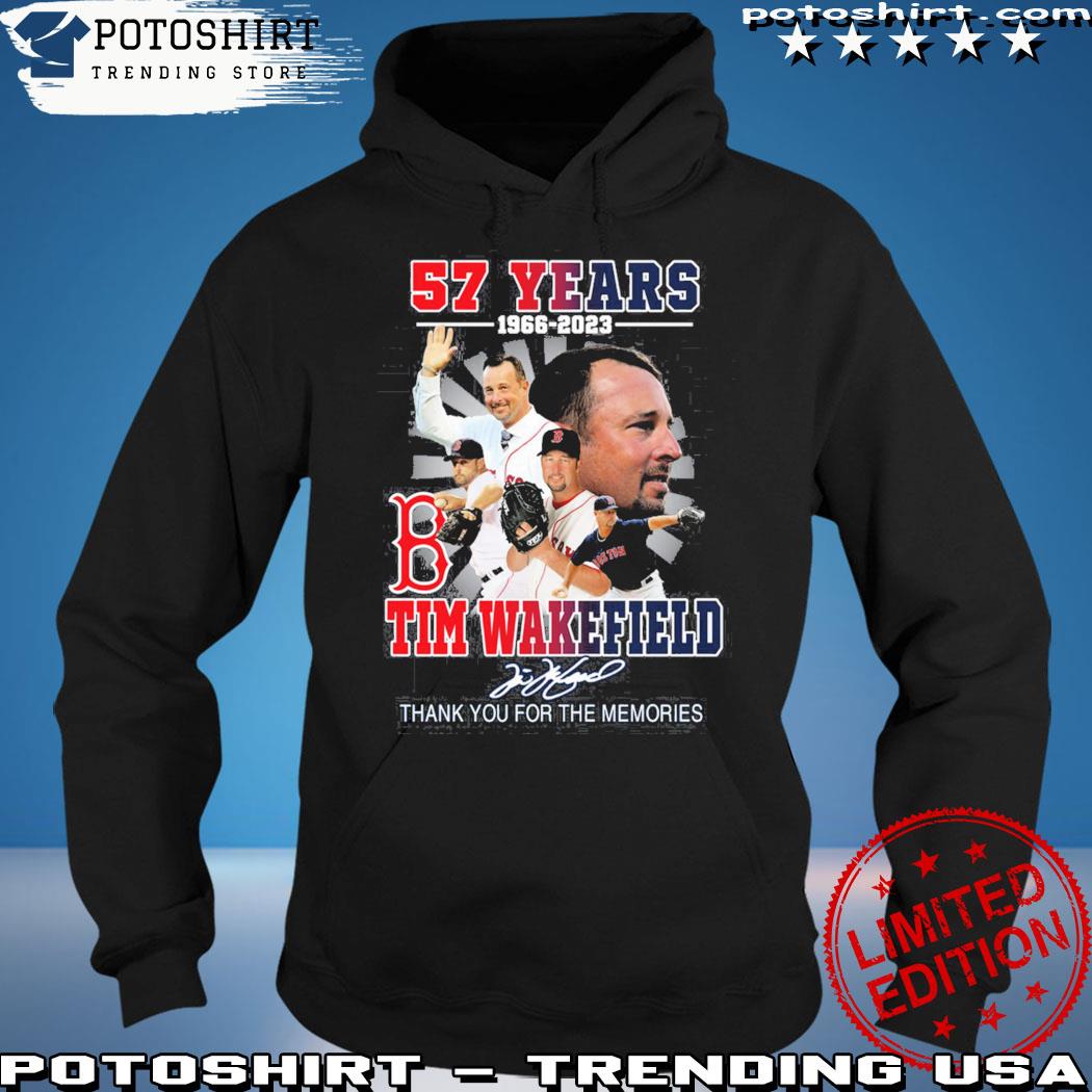 Top Tim Wakefield 57 Years 1966 2023 Boston Red Sox Thank You For The  Memories Shirt, hoodie, sweater, long sleeve and tank top