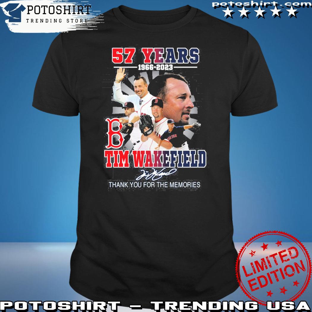 Tim Wakefield 57 Years 1966 2023 Boston Red Sox Memories T Shirt Sweatshirt  Hoodie