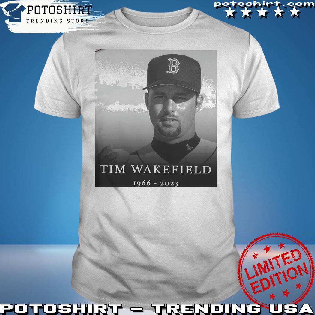 Tim Wakefield Red Sox 1966 2023 Rip Shirt, hoodie, sweater, long sleeve and  tank top