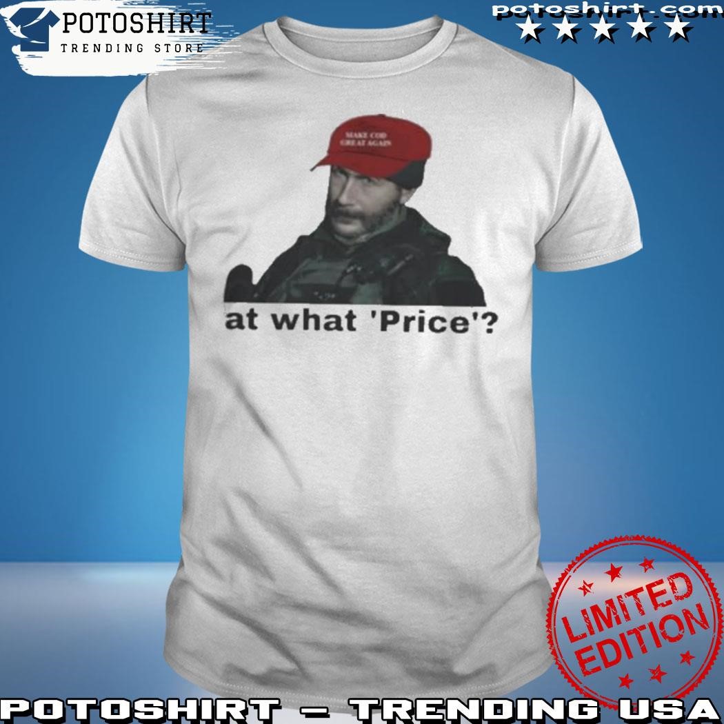 Official At what price make cod great again shirt