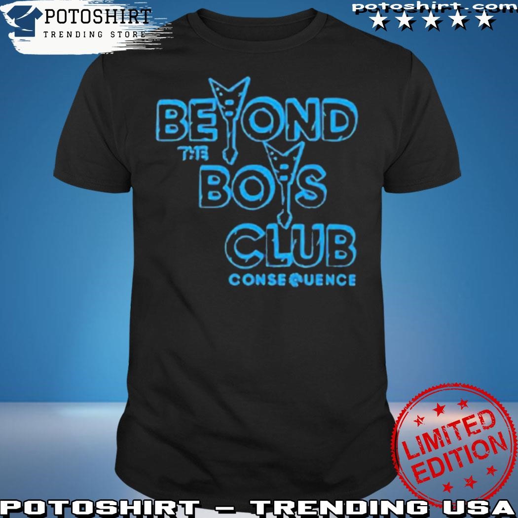 Official Beyond the boys club shirt