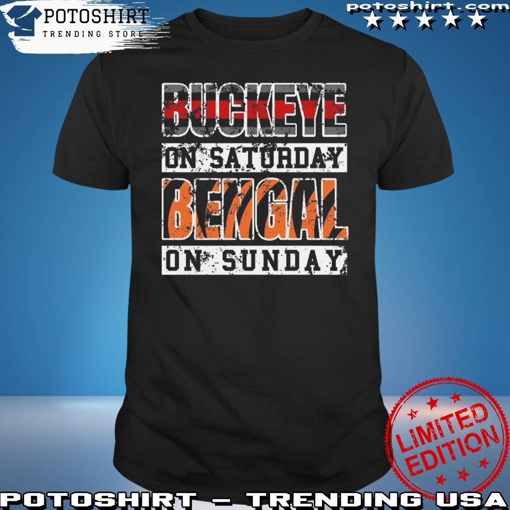 Official Buckeye On Saturday Bengal On Sunday Shirt Cincinnati And Columbus Ohio Football Fan Shirt