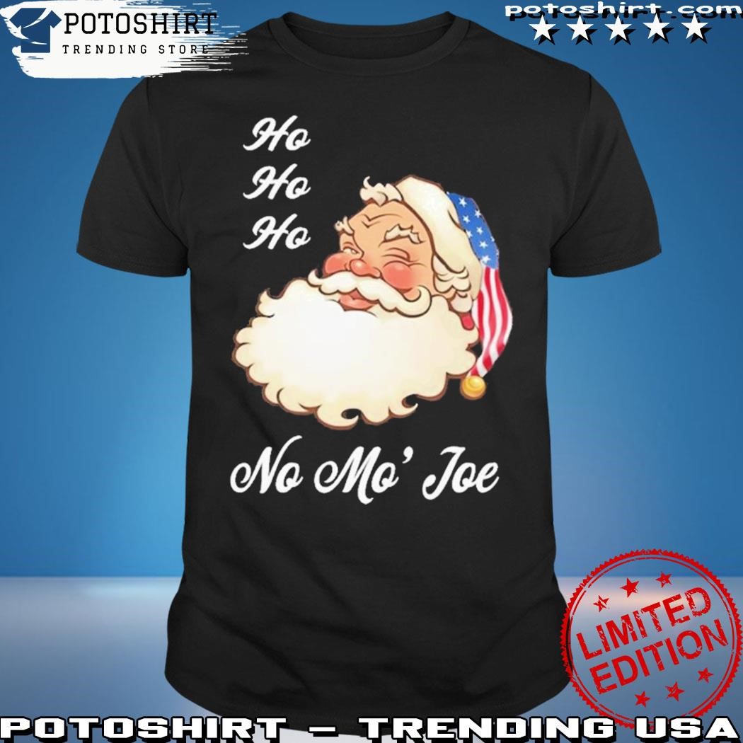 Official Ho Ho Ho No Mo’ Joe Shirt