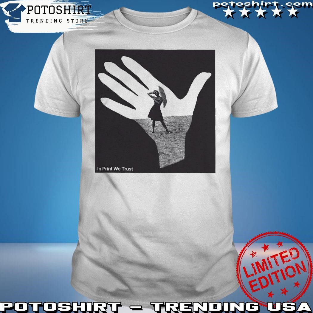 Official In print we trust hand in hand shirt