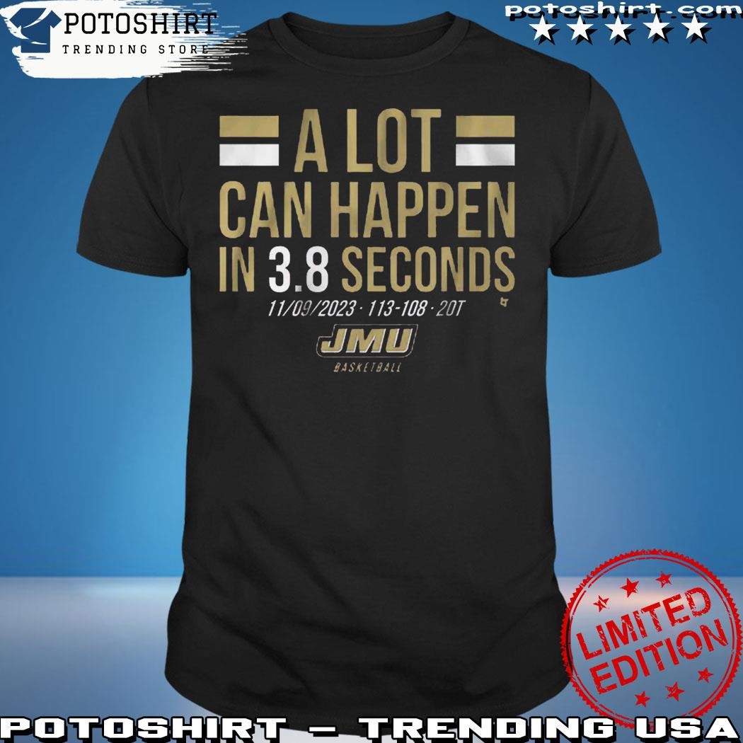 Official Jmu Basketball A Lot Can Happen In 38 Seconds Shirt
