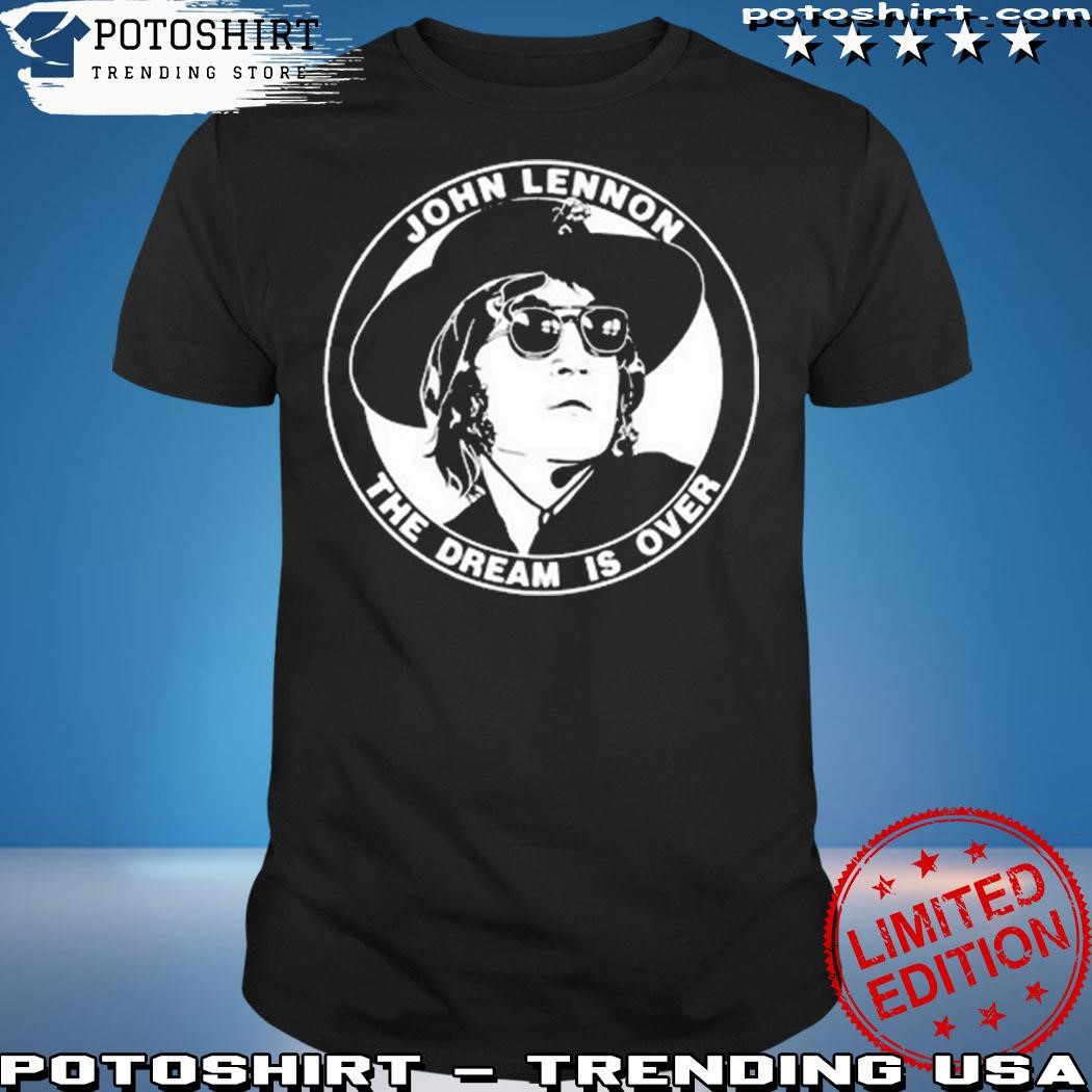 Official John lennon the dream is over shirt