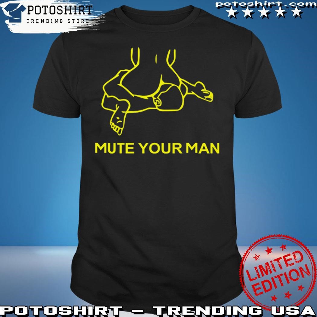 Official Mute Your Man Funny T-Shirt