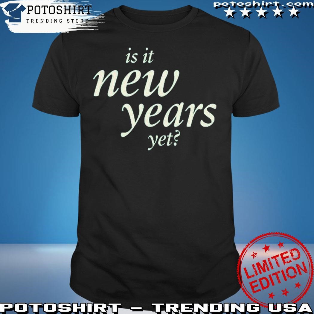 Official Sabrinaannlynn is it new years yet shirt
