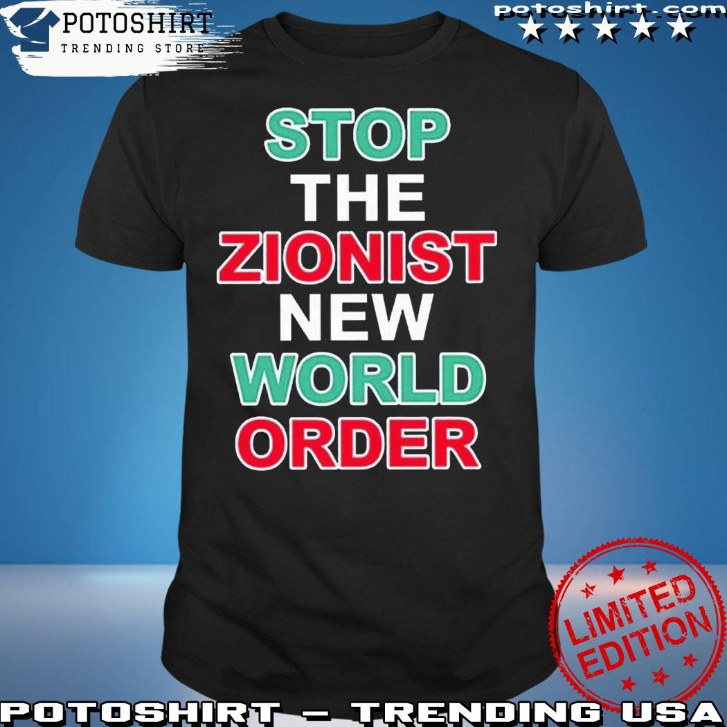 Official Stop The Zionist New World Order Shirt