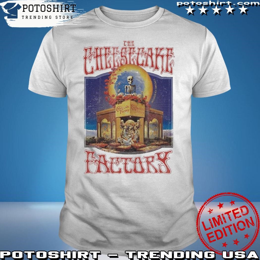 Official The cheesecake factory grateful dead shirt