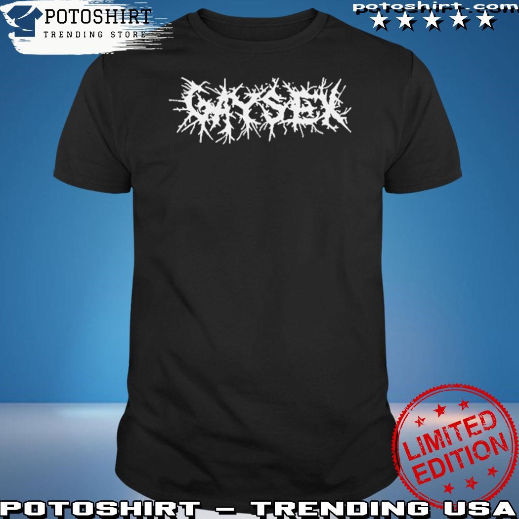 Official Gay Sex Metal Logo T-Shirt, hoodie, sweater, long sleeve and tank  top