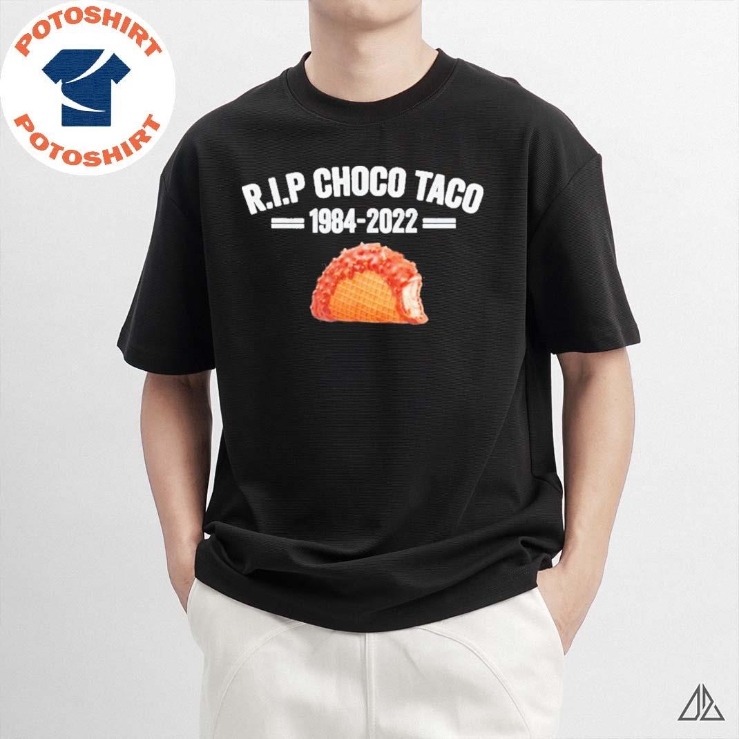 Official Rip Choco Taco 1984 2022 T shirt hoodie sweater long