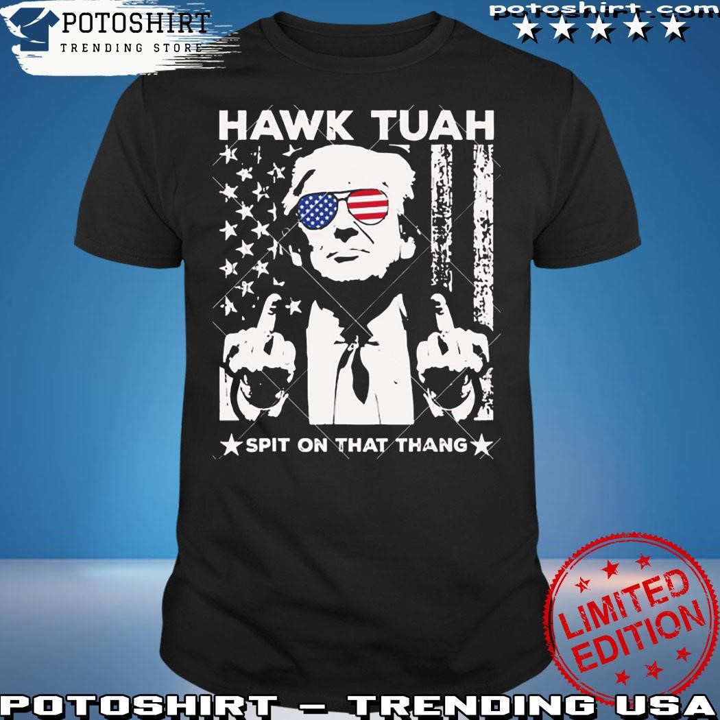 Hawk Tuah Spit On That Thang Donald Trump 2024 Tshirt, hoodie, sweater