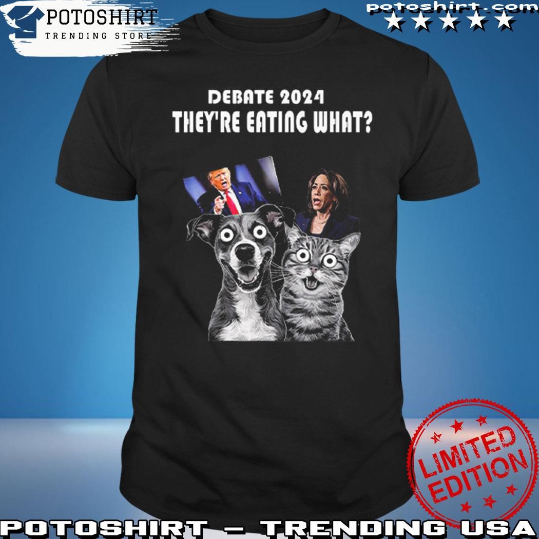 2024 Debate Election 2024 They’re Eating What T Shirt Fuzetee News