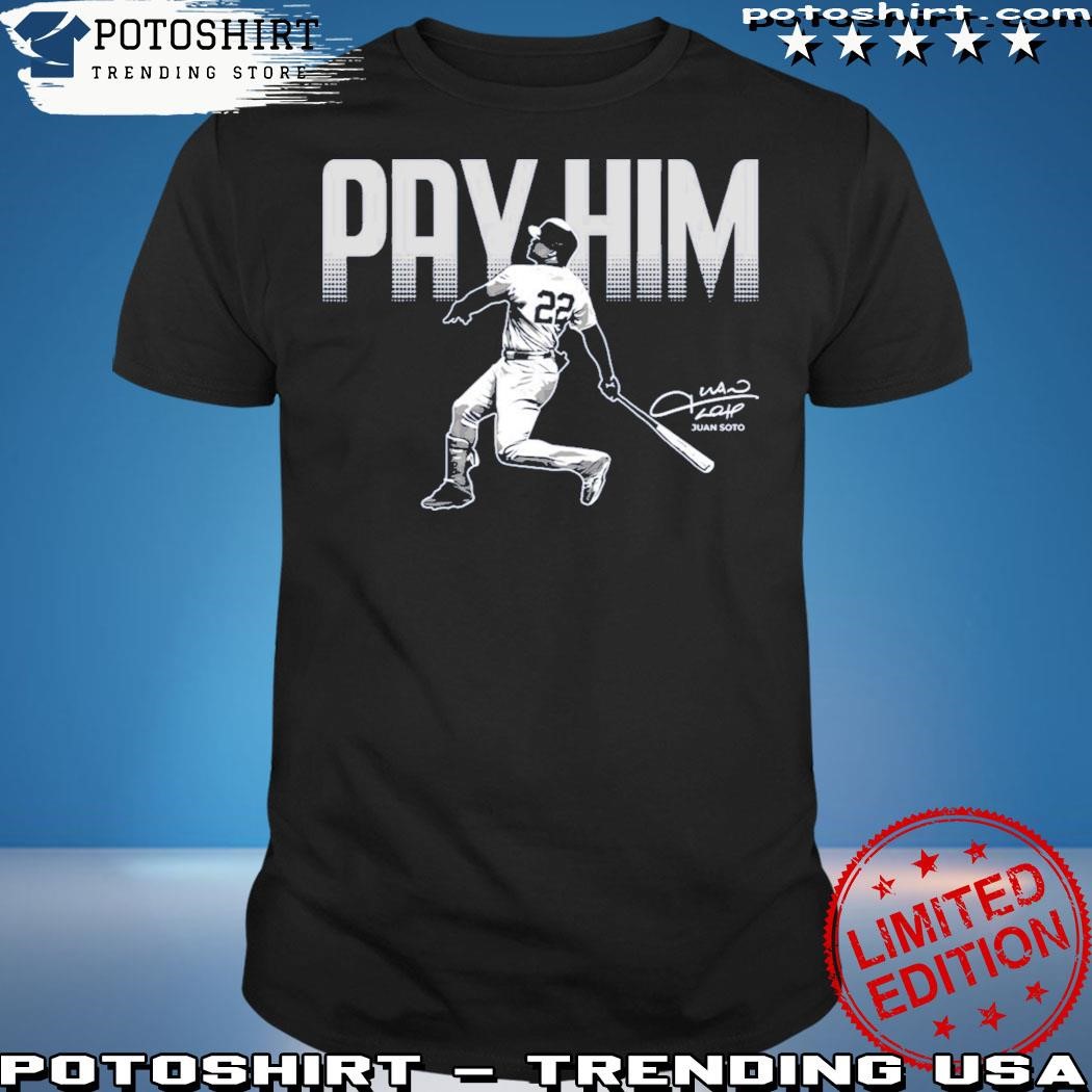 Official Pay Him Juan Soto Signature Shirt